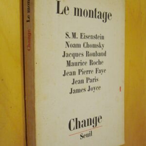 Le Montage SM Eisenstein Noam Chomsky Jacques Roubaud Maurice Roche JP Faye Jean Paris James Joyce Change n°1 1968