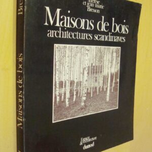 Thérèse et Jean-Marie Bresson Maisons de bois architectures scandinaves