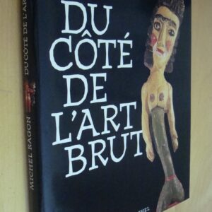 Michel Ragon Du côté de l'Art Brut