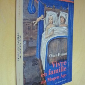 Chiara Frugoni Vivre en famille au Moyen Âge