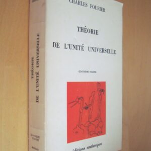 Charles Fourier Théorie de l'unité universelle tome cinquième quatrième volume 1971