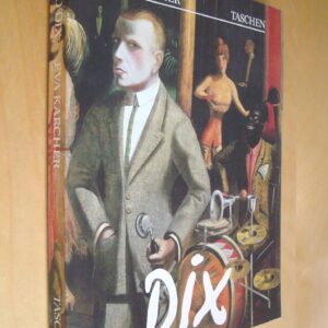 Eva Karcher Otto Dix 1891-1969 Sa vie, son oeuvre Taschen