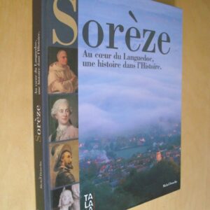 Michel Demelin Sorèze Au coeur du Languedoc, une histoire dans l'Histoire