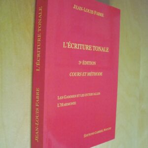 Jean-Louis Faure L'écriture tonale Cours et méthode 3e édition Les Gammes et les Intervalles L'Harmonie