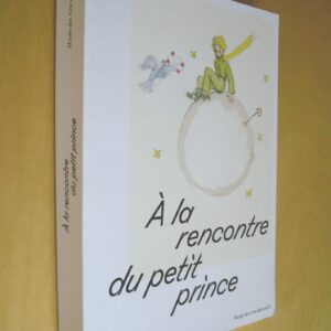 Sous la direction d'Alban Cerisier et A. Monier Vanryb À la rencontre du petit prince Musée des Arts décoratifs 2022