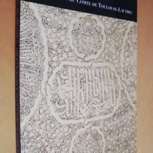 Art arabe des collections du Comte de Toulouse-Lautrec Art d'Orient Art indo-persan