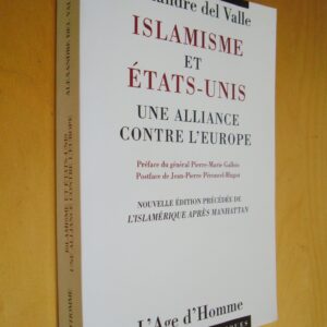 Alexandre del Valle Islamisme et États-Unis Une alliance contre l'Europe