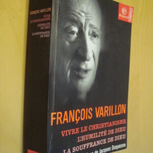 François Varillon Vivre le christianisme L'humilité de Dieu La souffrance de Dieu