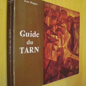 Jean Roques Guide du Tarn éditions de la Revue du Tarn 1973 envoi de l'auteur