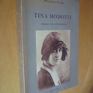 Margaret Hooks Tina Modotti Amour, Art et Révolution
