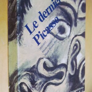 Le dernier Picasso 1953-1973 Musée national d'art moderne Musée Picasso 1988