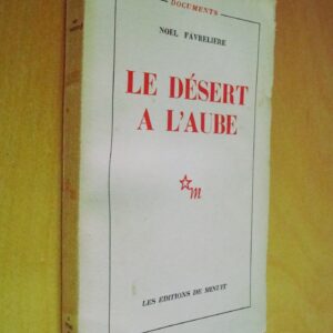 Noël Favreliere Le désert l'aube Les éditions de Minuit 1960 envoi de l'auteur