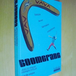 J.-L. Porquet D. Pouillet Le Boomerang Son histoire Sa fabrication Ses techniques