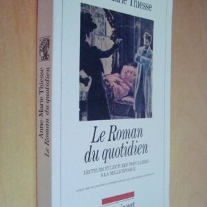 A.-M. Thiesse Le roman du quotidien Lecteurs et lectures populaires à la Belle Époque