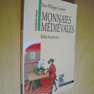 Jean-Philippe Cormier Monnaies Médiévales Reflets des pouvoirs