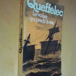 Henri Queffélec Le voilier qui perdit la tête 1980 dédicacé par l'auteur