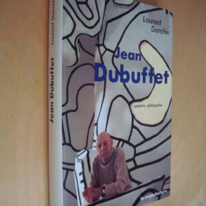 Laurent Danchin Jean Dubuffet peintre-philosophe La Manufacture éditions 1988