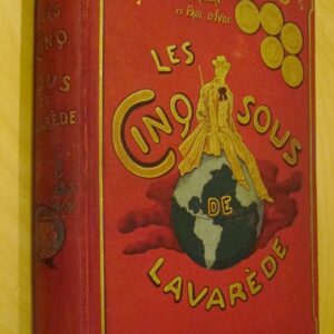 Henri Chabrillat et Paul d'Ivoi Les cinq sous de Lavarède Voyages excentriques Ancienne Librairie Furne Boivin & Cie éditeurs illustrations de Lucien Métivet