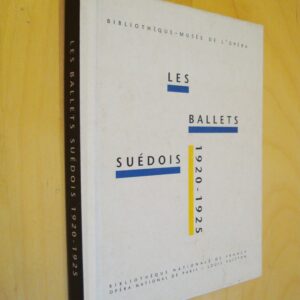 Les Ballets suédois 1920 - 1925 bibliothèque de l'Opéra