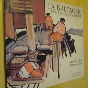 Patrick Le Tiec Anne de Stoop La Bretagne de Mathurin Méheut Musée Mathurin Méheut éditions Langlaude 2005