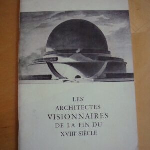 Les architectes visionnaires de la fin du XVIIIe siècle Boullée Ledoux Lequeu