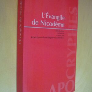 L'Évangile de Nicomède ou les Actes faits sous Ponce Pilate suivi de la Lettre de Pilate à l'empereur Claude