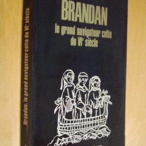 Louis Kervran Brandan Le grand navigateur celte du VIe siècle 1977 Service de Presse