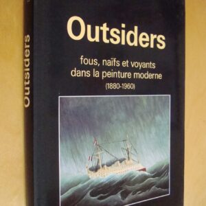 Christian Delacampagne Outsiders fous, naïfs et voyants dans la peinture moderne