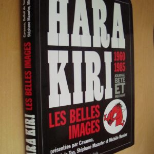 Hara-Kiri Journal bête et méchant Les Belles Images présentées par Cavanna, Delfeil de Ton, Stéphane Mazurier et Michèle Bernier