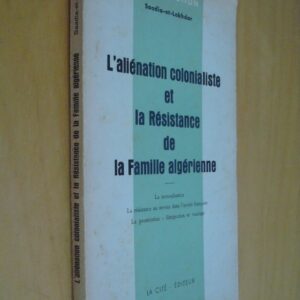 Saadia-et-Lakhdar L'aliénation colonialiste et la Résistance de la Famille algérienne