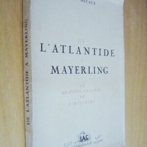 Alain Decaux De l'Atlantide à Mayerling 13 énigmes de l'Histoire 1954 dédicacé