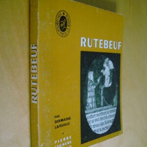 G. Lafeuille Rutebeuf écrivains d'hier et d'aujourd'hui n°24 Seghers 1966