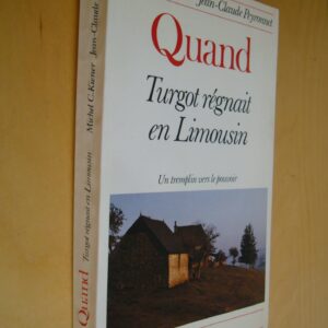 Michel C. Kiener Jean-Claude Peyronnet Quand Turgot régnait en Limousin Un tremplin vers le pouvoir