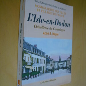 Abbé B. Magre L'Isle-en-Dodon Châtellenie du Comminges Monographie tirage numéroté