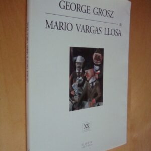 George Grosz & Mario Vargas LLosa