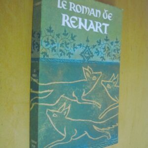 Le roman de Renart transcrit par Jacques Haumont l'édition d'Art H. Piazza 1966