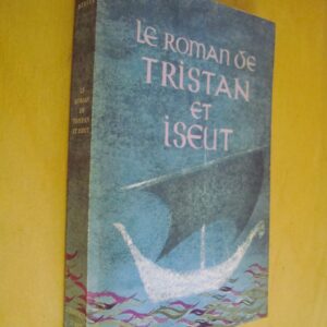 Le roman de Tristan et Iseut renouvelé par Joseph Bédier éditions d'Art Les Heures claires