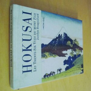 Jocelyn Bouquillard Hokusai Les trente-six vues du Mont Fuji