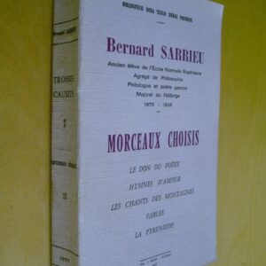 Bernard Sarrieu Morceaux choisis Le don du poète Hymnes d'amour Les Chants des montagnes Fables La Pyrénéide 1977
