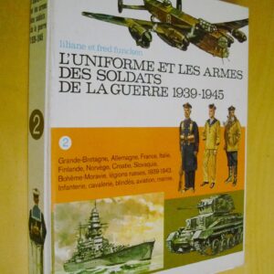 Funcken L'uniforme et les armes des soldats de la guerre 1939-1945 tome 2