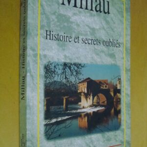 Millau Histoire et Secrets oubliés Association des amis du musée de Millau 1996