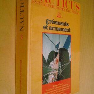 Nauticus Encyclopédie pratique du bateau Gréements et armement