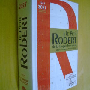 Le Petit Robert de la langue française et sa version numérique Édition 2027