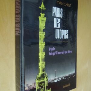 Yvan Christ Paris des utopies Paris tel qu'il aurait pu être