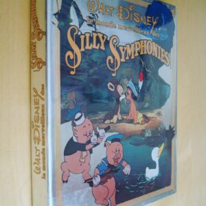Le monde merveilleux des Silly Symphonies Walt Disney