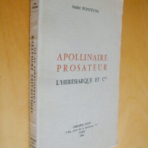 André Fonteyne Apollinaire prosateur L'Hérésiarque et Cie Nizet 1964