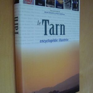 Ss la direction de Michel Demelin et Alain Zambeaux Le Tarn Encyclopédie illustrée