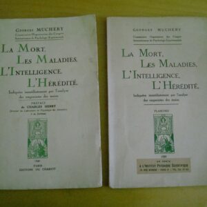 Georges Muchery La Mort, Les Maladies, L'Intelligence, L'Hérédité 1959 2 tomes
