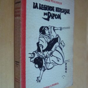 Maurice Percheron La légende héroïque du Japon 1938