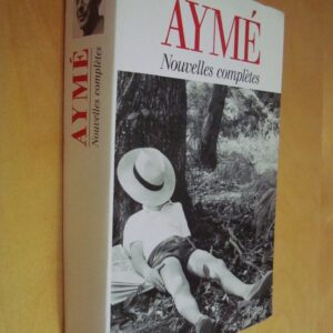 Marcel Aymé Nouvelles complètes Nouvelles et contes illustrés par N. Altman M. Parry N. Parain